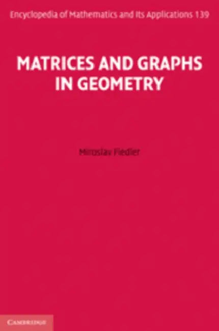 Matrices and Graphs in Geometry by Miroslav Fiedler