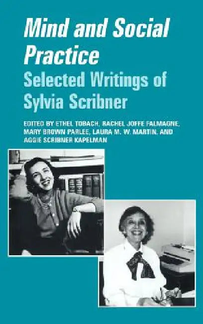 Mind and Social Practice by Sylvia Scribner, Ethel Tobach, Rachel Joffe Falmagne