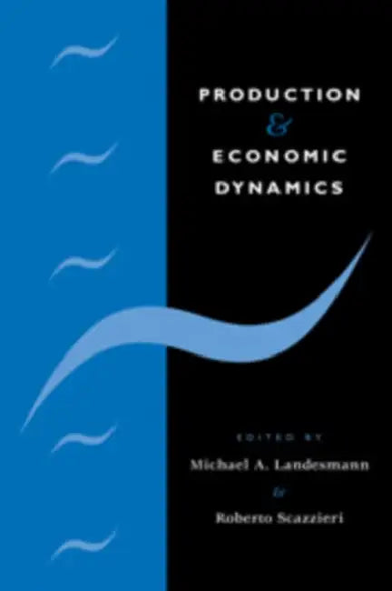 Production and Economic Dynami by Michael Landesmann, Roberto Scazzieri, Landesmann Michael a.