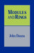 Modules and Rings by John Dauns