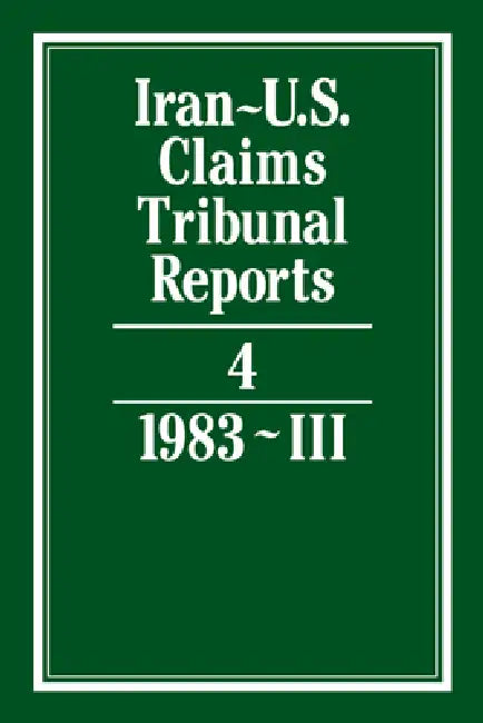 Iran-U.S. Claims Tribunal Reports: Volume 4 by J. C. Adlam, S. R. Pirrie