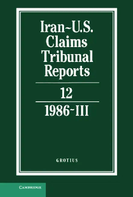 Iran-U.S. Claims Tribunal Reports by M. E. Macglashan