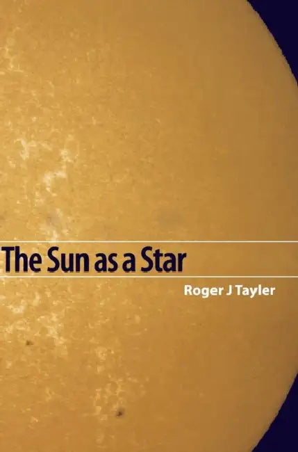The Sun as a Star by Roger John Tayler