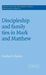 Discipleship and Family Ties in Mark and Matthew by Stephen C. Barton