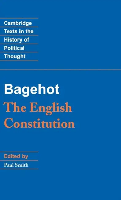 Bagehot: The English Constitution by Bagehot, Paul Smith