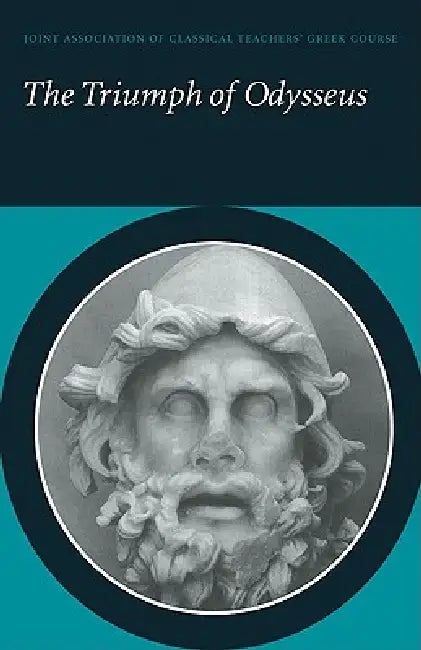 The Triumph of Odysseus: Homer's Odyssey Books 21 and 22 by Homer, Various, Joint Association of Classical Teachers
