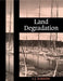 Land Degradation: Development and Breakdown of Terrestrial Environments by Christopher J. Barrow, C. J. Barrow
