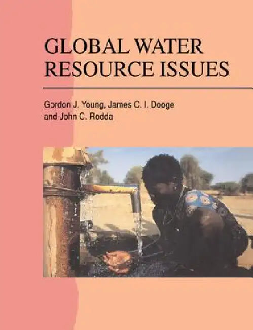 Global Water Resource Issues by J. C. I. Dooge, G. J. Young, J. C. Rodda