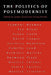 The Politics of Postmodernity by James Good, Irving Velody