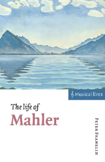 The Life of Mahler by Peter Franklin