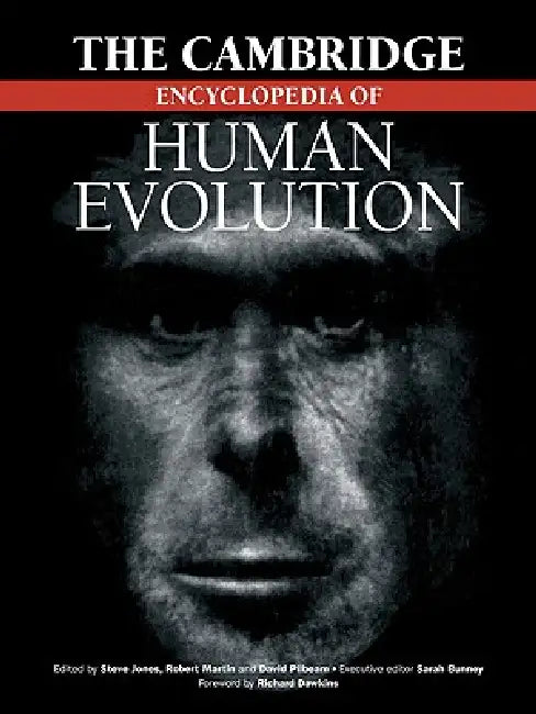 The Cambridge Encyclopedia of Human Evolution by Steve Jones, Robert C. Martin, David R. Pilbeam