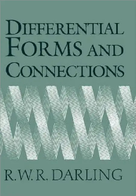 Differential Forms and Connections by R. W. R. Darling