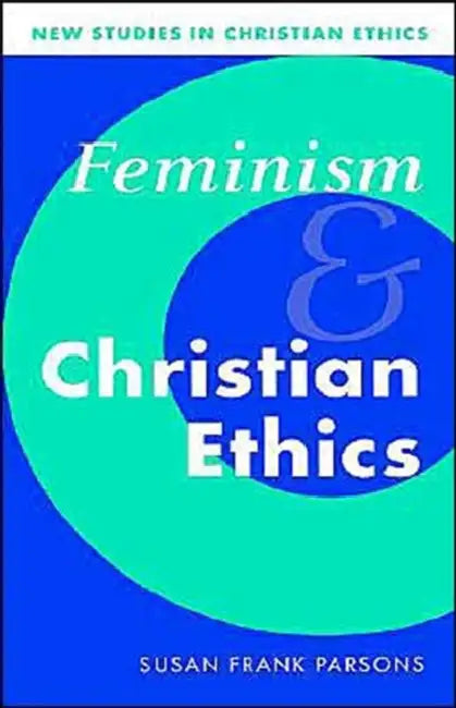 Feminism and Christian Ethics by Susan Frank Parsons, Susan Frank Parsons, Stephen R. L. Clark