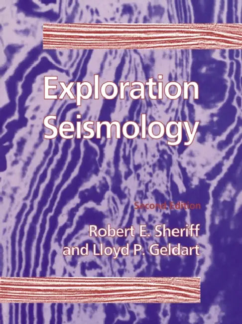 Exploration Seismology: Second Edition by R. Sheriff, L. P. Geldart, Robert E. Sheriff