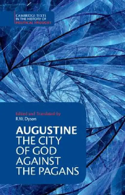 Augustine: The City of God Against the Pagans by Augustine