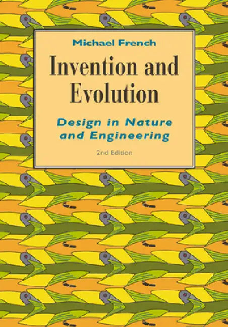 Invention and Evolution: Second Edition by Michael French, M. J. French
