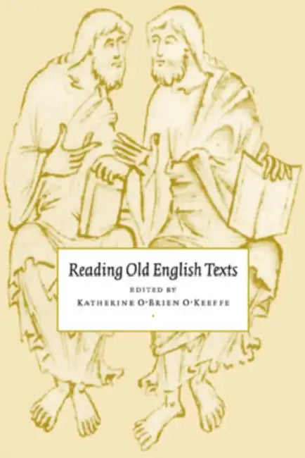 Reading Old English Texts by Katherine O'Brien O'Keefe, Katherine O'Brien O'Keeffe