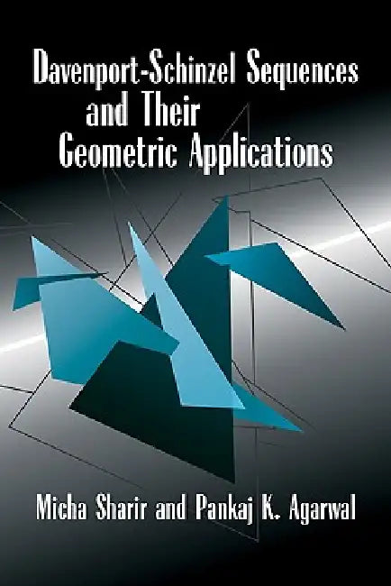 Davenport Schinzel Sequences and Their Geometric Applications by M. Sharir, Pankaj K. Agarwal, Micha Sharir