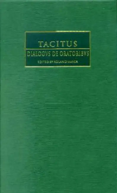 Tacitus: Dialogus de oratoribus by Tacitus, Roland Mayer