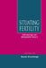 Situating Fertility: Anthropology and Demographic Inquiry by Susan Greenhalgh, Greenhalgh Susan