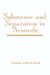 Substance and Separation in Aristotle by Lynne Spellman