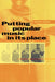 Putting Popular Music in Its Place by Charles Hamm, Hamm Charles