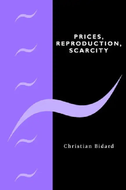 Prices, Reproduction, Scarcity by Christian Bidard
