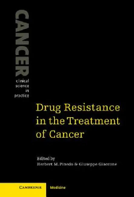 Drug Resistance in the Treatment of Cancer by Herbert M. Pinedo, Giuseppe Giaccone, Karol Sikora