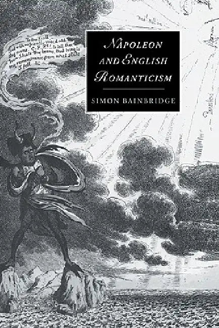 Napoleon and English Romanticism by Simon Bainbridge