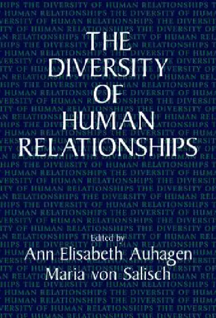 The Diversity of Human Relationships by Ann Elisabeth Auhagen, Maria Von Salisch, Ann Robertson