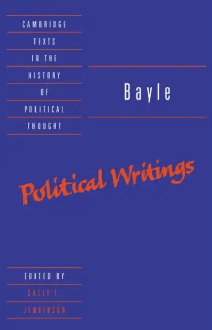 Bayle: Political Writings by Bayle, Pierre Bayle, Sally L. Jenkinson