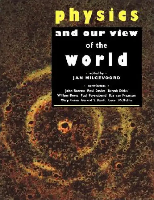 Physics and Our View of the World by Jan Hilgevoord