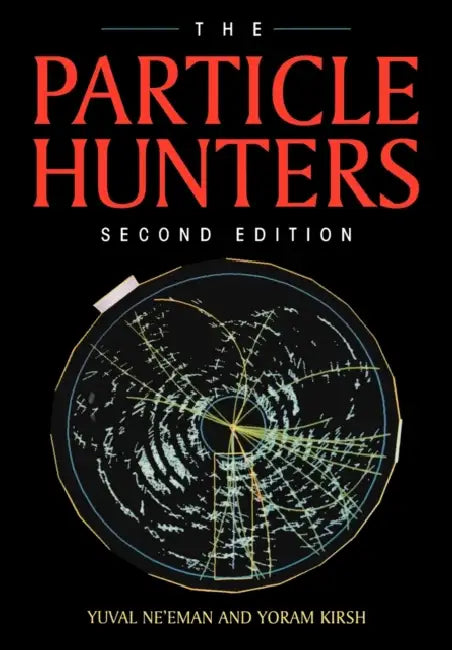 The Particle Hunters by Yuval Ne'eman, Ne'eman Yuval, Kirsh Yoram