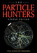 The Particle Hunters by Yuval Ne'eman, Ne'eman Yuval, Kirsh Yoram