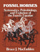 Fossil Horses: Systematics, Paleobiology, and Evolution of the Family Equidae by Bruce J. Macfadden