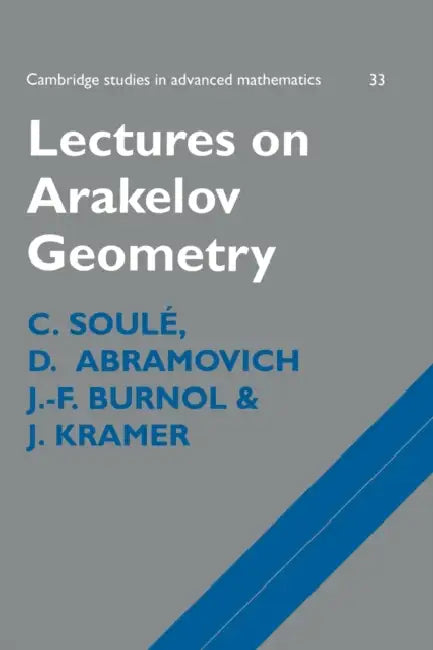 Lectures on Arakelov Geometry by C. Soule, J. F. Burnol, D. Abramovich