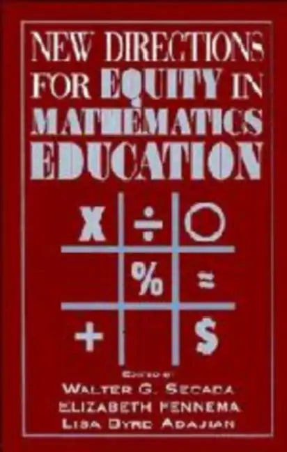 New Directions for Equity in Mathematics Education by W. Secada, Walter G. Secada, Lisa Byrd