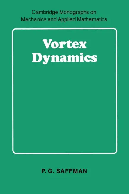 Vortex Dynamics by P. G. Staffman