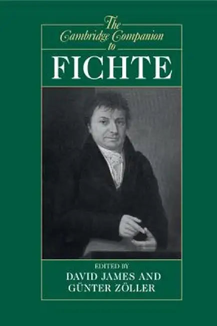 The Cambridge Companion to Fichte by David James