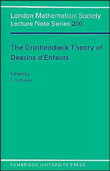 Grothendieck Theory of Dessins D'Enfants by Leila Schneps