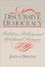 Discursive Democracy: Politics, Policy, and Political Science by John S. Dryzek