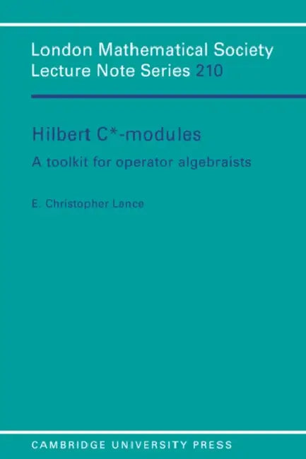 Hilbert C*-Modules: A Toolkit for Operator Algebraists by E. Christopher Lance, Lance E. Christopher, J. W. S. Cassels