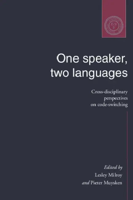 One Speaker, Two Languages: Cross-Disciplinary Perspectives on Code-Switching by Lesley Milroy, Pieter Muysken, Pieter Muysken