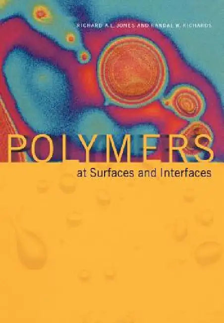 Polymers at Surfaces and Interfaces by Richard A. L. Jones, Randal W. Richards