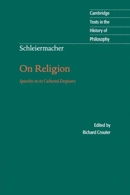 Schleiermacher: On Religion by Friedrich Schleiermacher, Richard Crouter