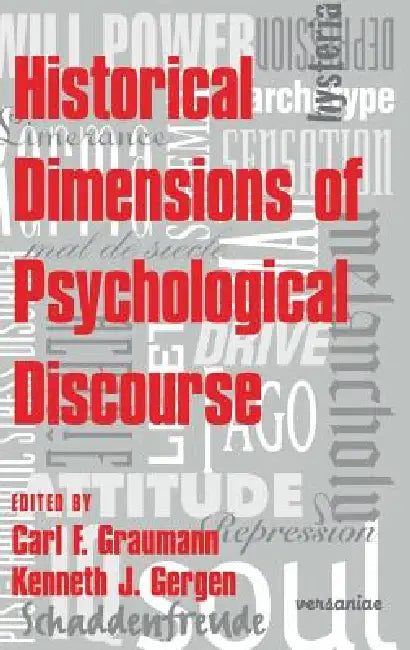 Historical Dimensions of Psychological Discourse by Carl F. Graumann, Kenneth J. Gergen