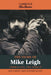 The Films Of Mike Leigh by Ray Carney, Leonard Quart