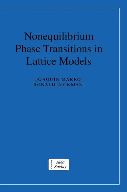 Nonequilibrium Phase Transitions in Lattice Models by Joaquin Marro, Ronald Dickman