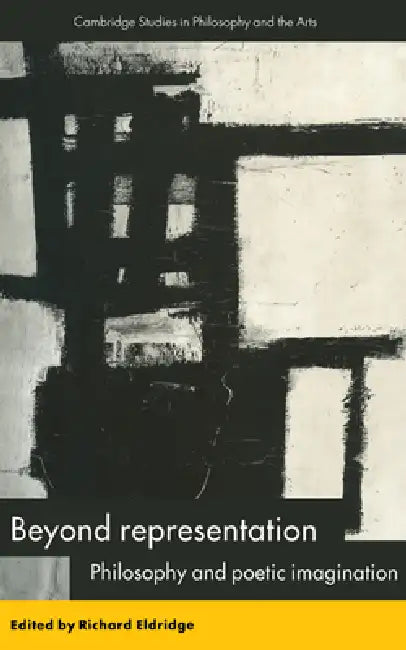Beyond Representation: Philosophy and Poetic Imagination by Richard Eldridge