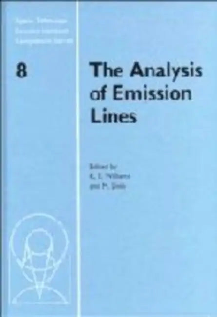 The Analysis of Emission Lines by Robert E. Williams, Mario Livio, R. E. Williams